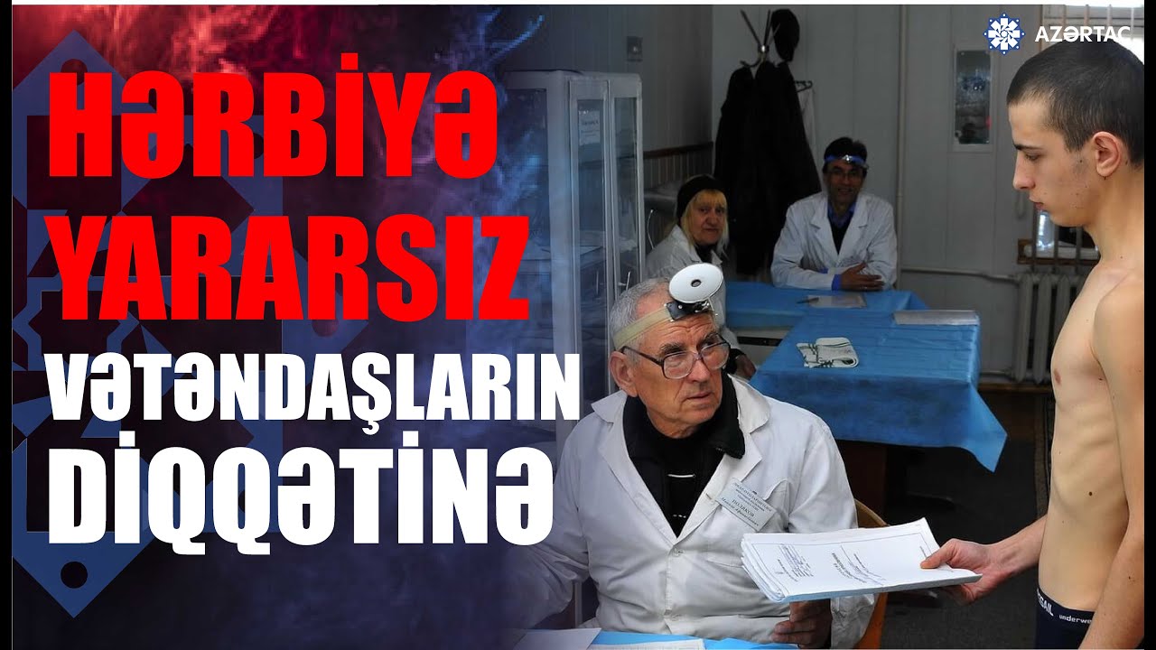 Hərbi xidmətə yararsız vətəndaşlar yekun müayinə olunacaqlar
