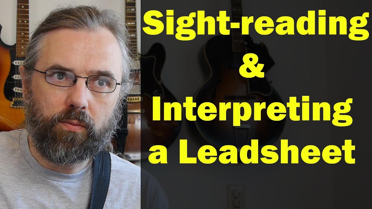 Sight-reading and interpreting a Jazz Standard Leadsheet - Reading music on Jazz Guitar