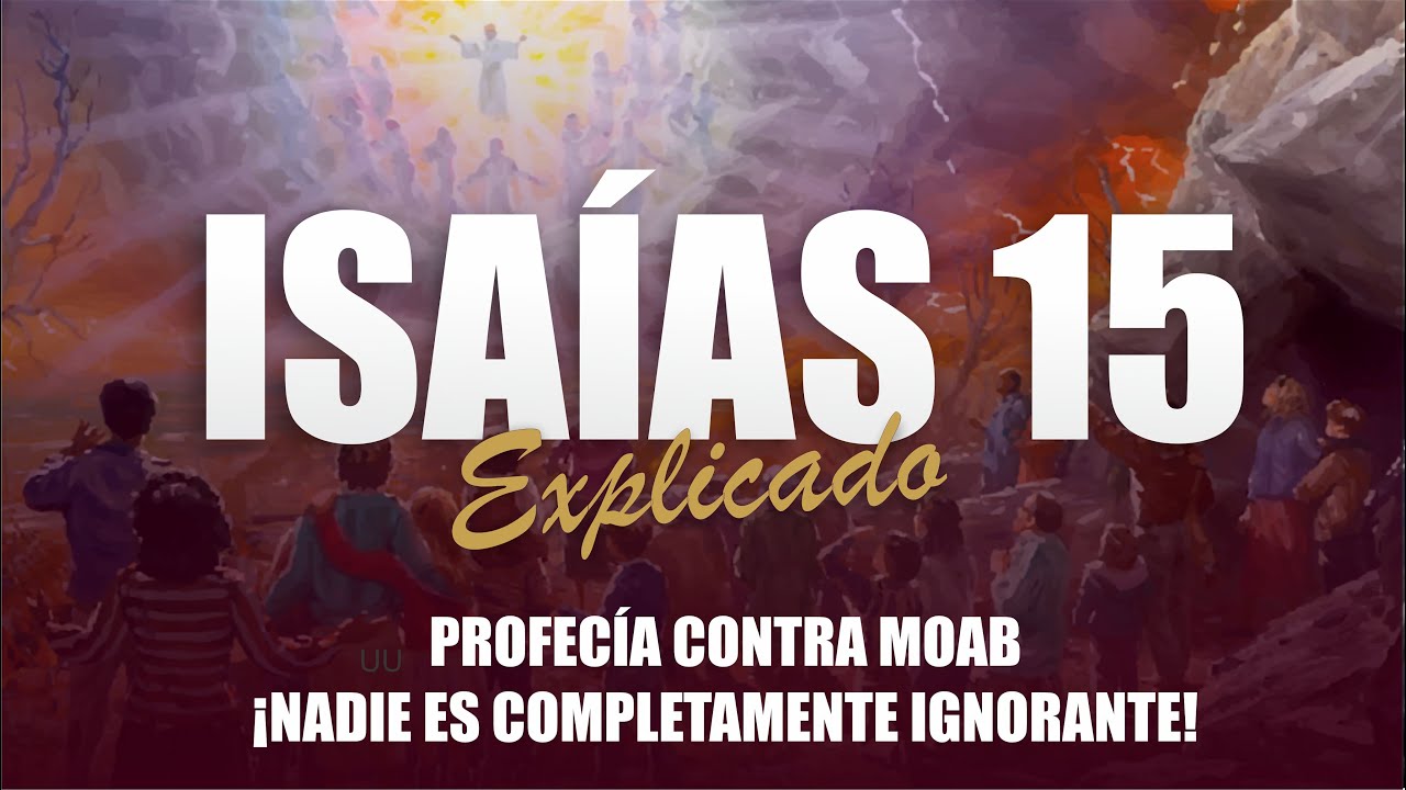 ✅ ISAIAS 15 - EXPLICADO 🔥 | Reavivados por su Palabra || 08 DE DICIEMBRE 2023 📌