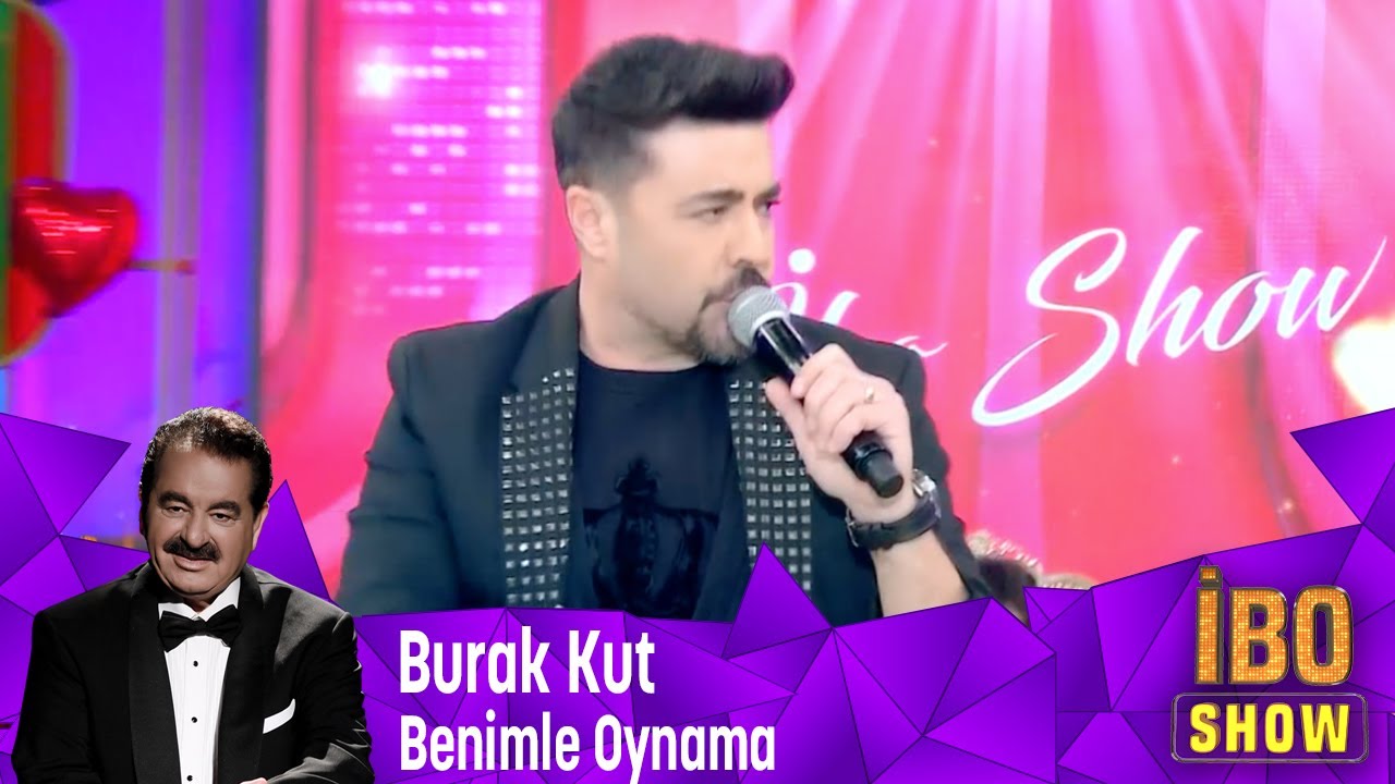Burak Kut Dillerden Düşmeyen şarkısını söylüyor ''Benimle Oynama''