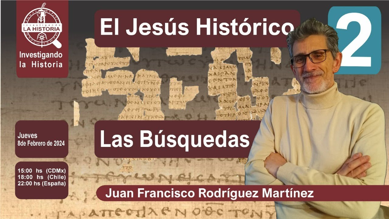 El JESÚS HISTÓRICO: Las Búsquedas  | Juan Francisco Rodríguez Martínez