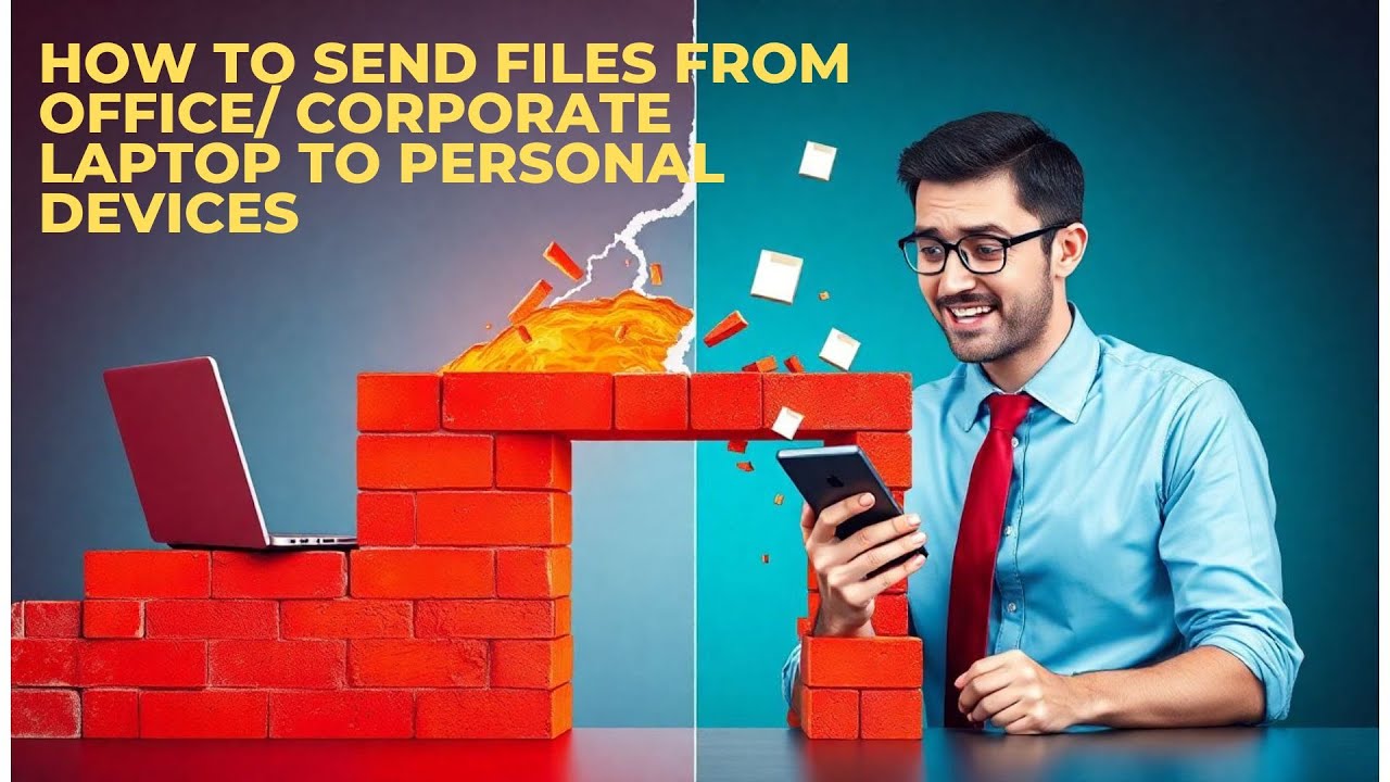 How to Send files from Office/ Corporate Laptop to Personal Devices