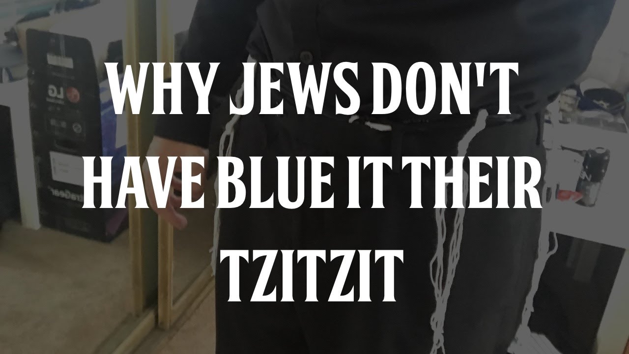 Why Jews Don't Wear Blue in Their Tzitzit
