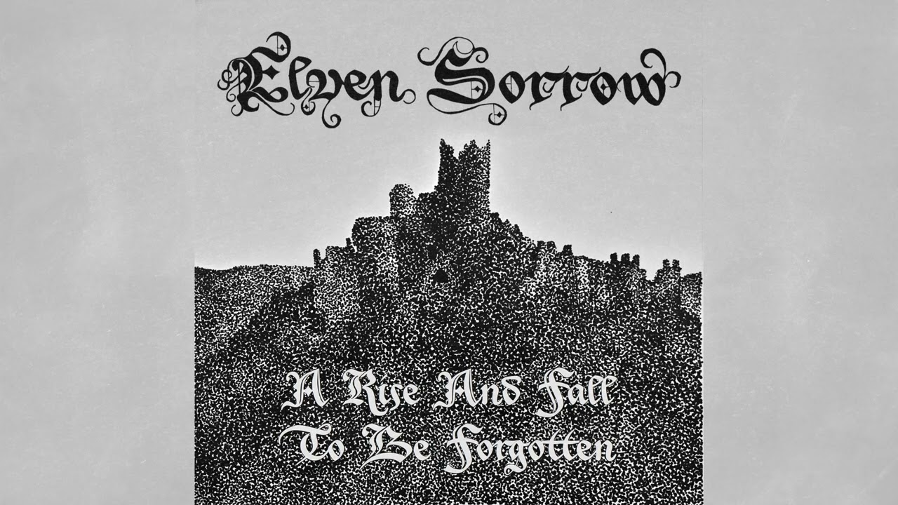 Elven Sorrow - A Rise And Fall To Be Forgotten (2020) Dark Ambient, Dungeon Synth