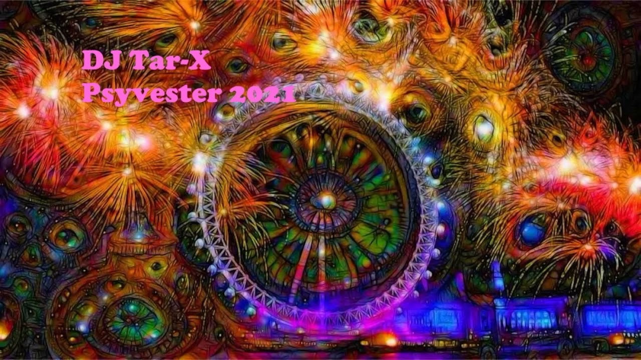 DJ Tar-X  Psyvester 2021(Full-On-Psytrance)
