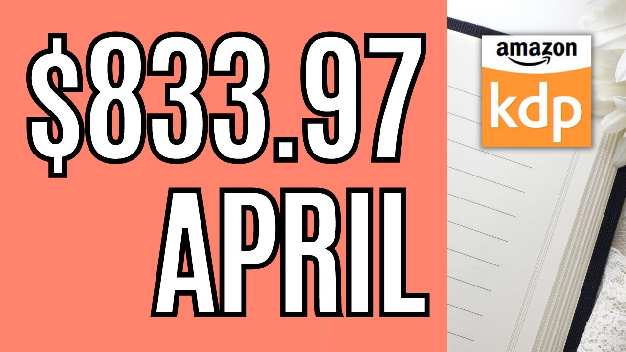 I Made $833 in April 2022 on Amazon KDP - Low-Content Publishing