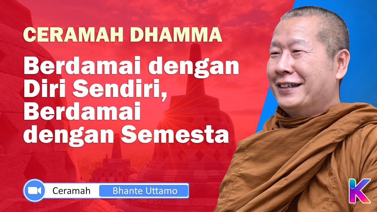 BHANTE UTTAMO || BERDAMAI DENGAN DIRI SENDIRI, BERDAMAI DENGAN SEMESTA || Karaniya Channel