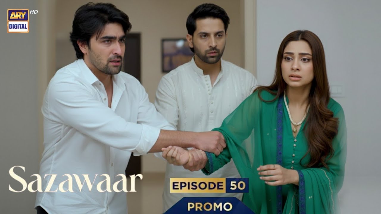 Sazawaar Episode 50 | Promo | Sazawaar Ep 50 Teaser Review By Ammar Drama Reviews |ARY DIGITAL DRAMA