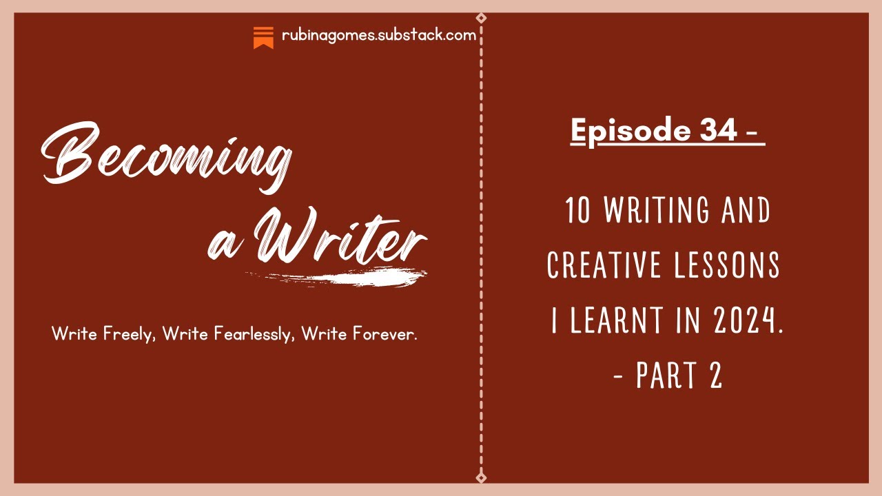 10 Writing And Creative Lessons I Learnt In 2024 - Part 2