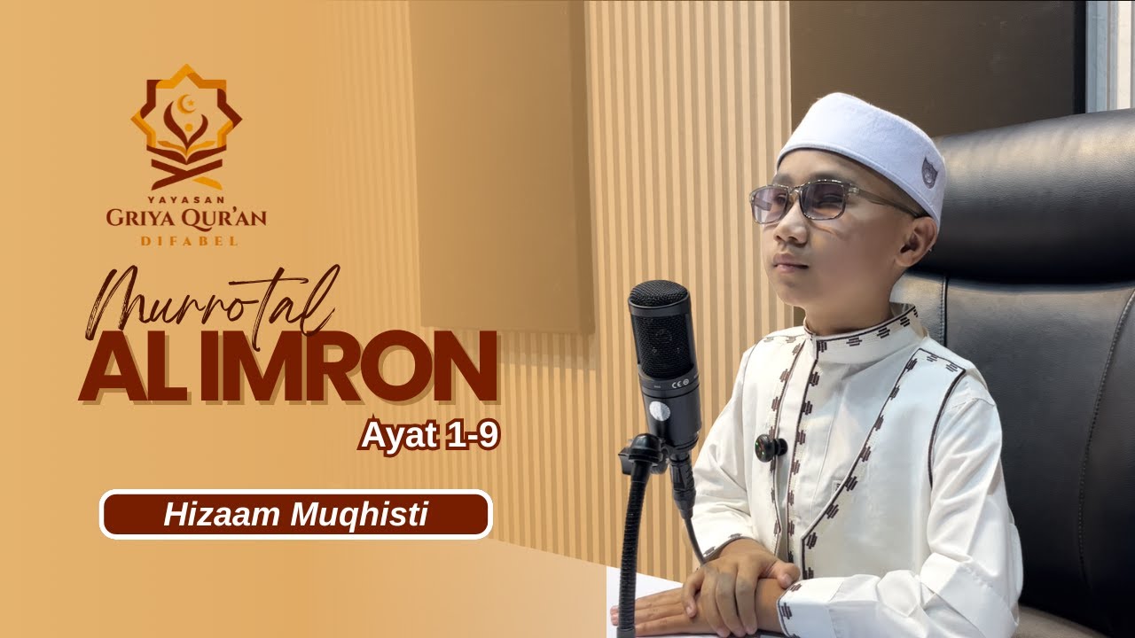 Murrotal Surat Ali Imran 1–9 Merdu oleh Anak Difabel Netra | Hizaam Muqhisti