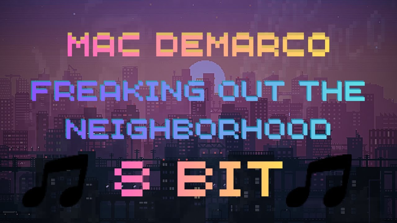 Freaking Out the Neighborhood - Mac DeMarco [8 Bit Cover]