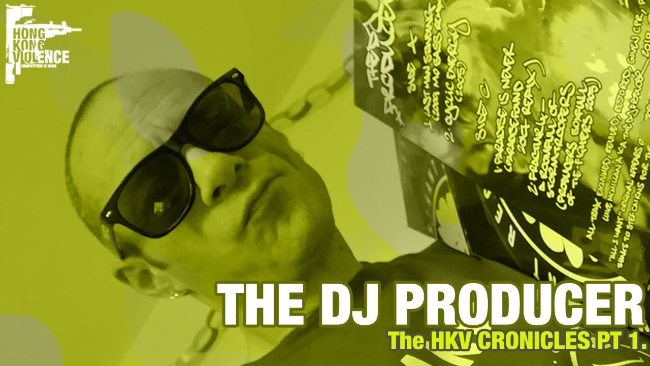 The DJ Producer - The HKV Chronicles PT 1.