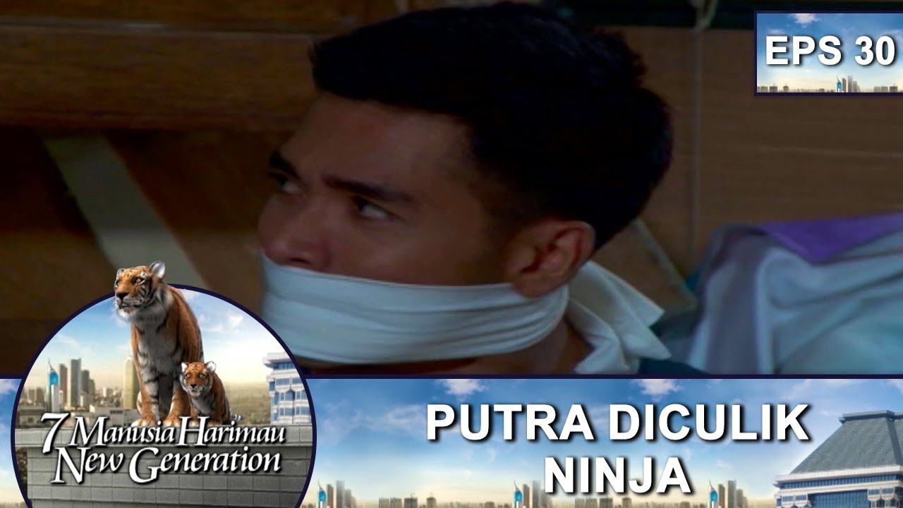 Putra Diculik Ninja – 7 Manusia Harimau New Generation Eps 30 Part 1