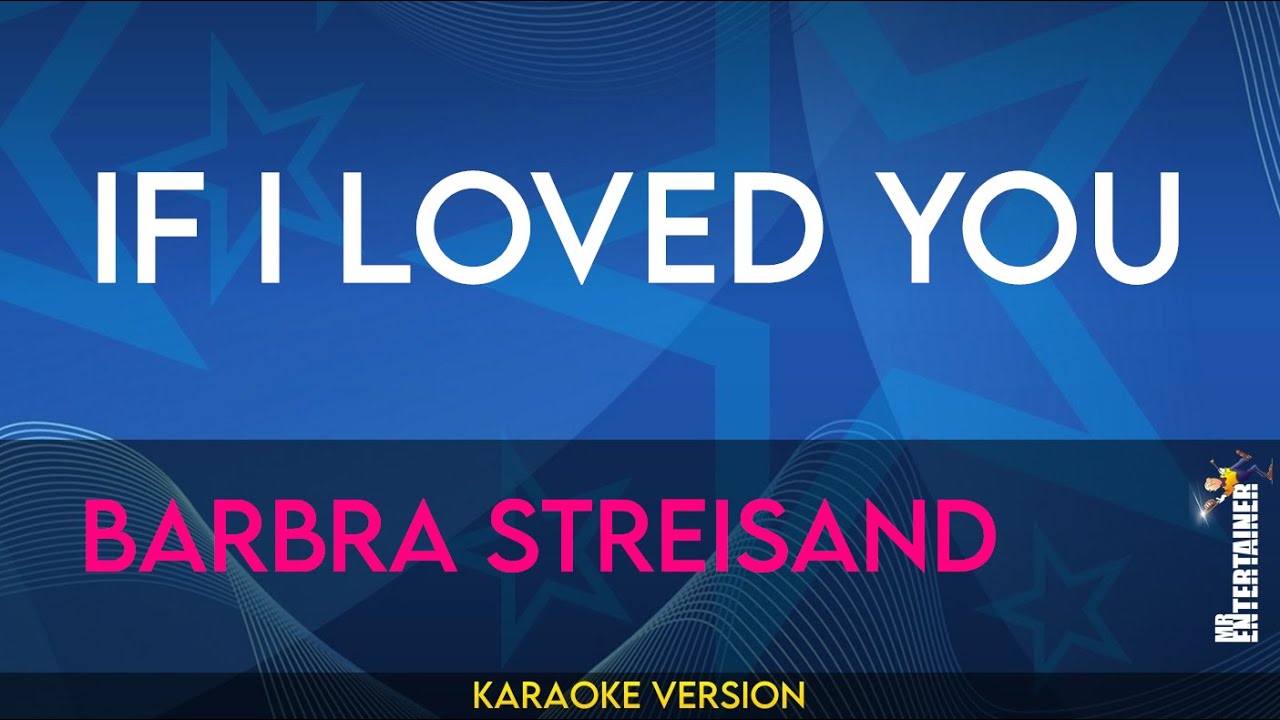 If I Loved You - Barbra Streisand (KARAOKE)