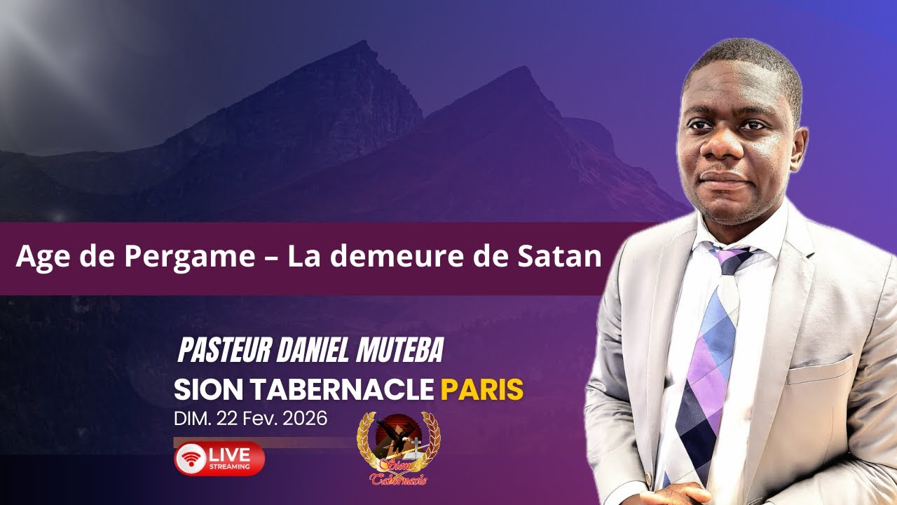 Age de Pergame – La demeure de Satan - Pasteur Daniel MUTEBA ( DIM 22 Févirer 2026)