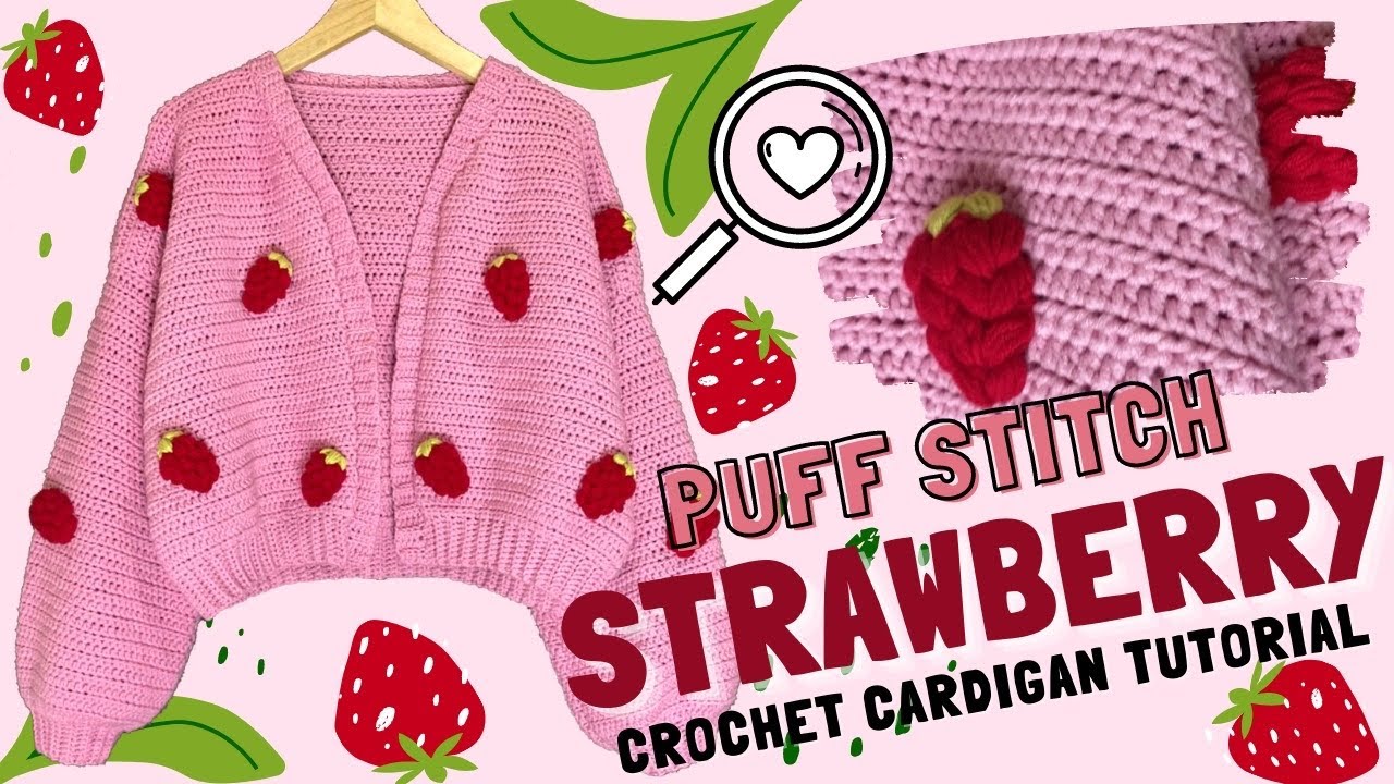 STRAWBERRY PUFF STITCH CROCHET CARDIGAN | Tutorial Bikin Cardigan Strawberry ala Pinterest