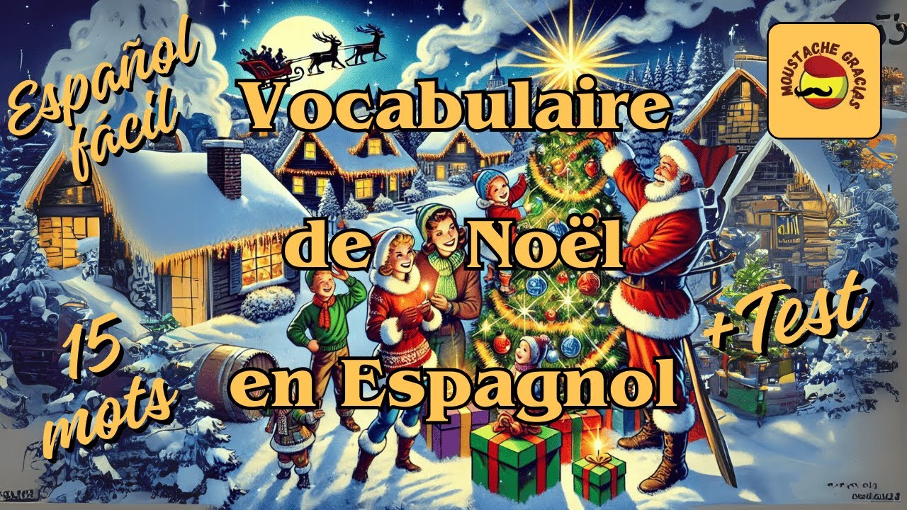 Apprendre 15 mots de vocabulaire de No&euml;l en espagnol + Quiz interactif