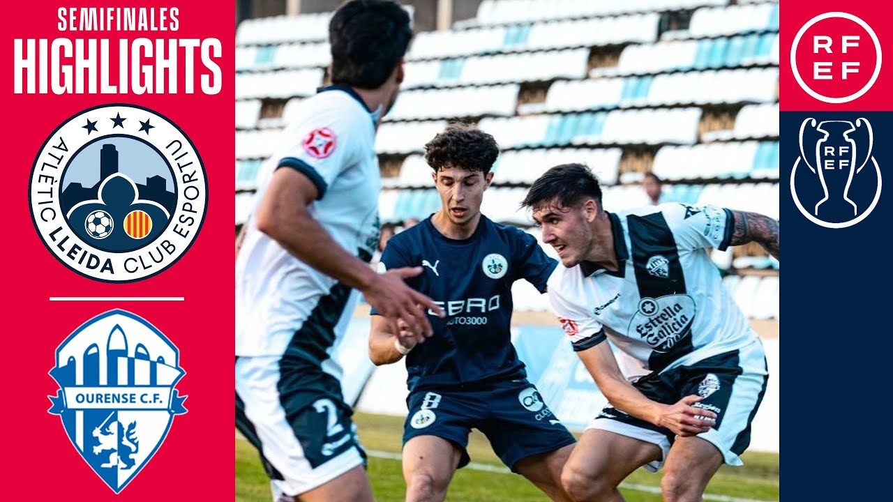 Resumen #CopaFederación | Atlètic Lleida 3(4) - (5)3 Ourense FC | Semifinales | Temporada 2025