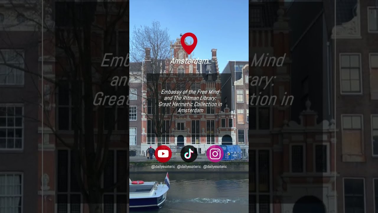 Destination: Embassy of the Free Mind and The Ritman Library: Great Hermetic Collection in Amsterdam