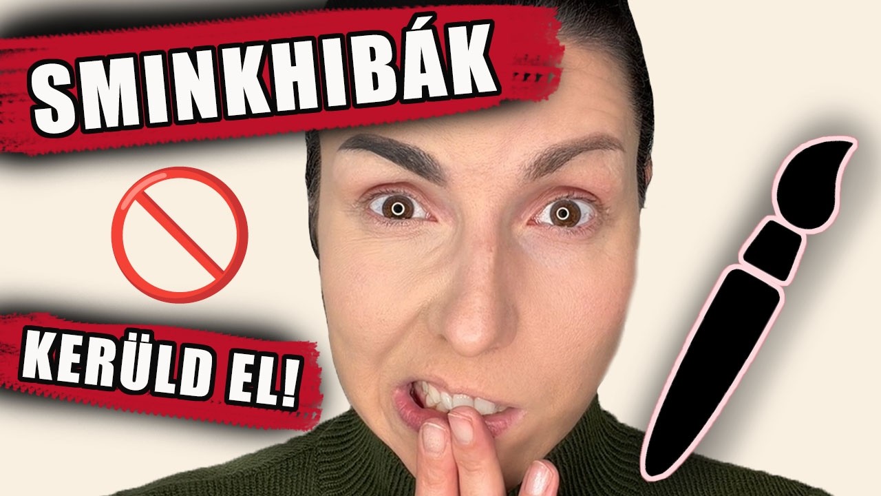 6 sminkhiba amit elkövettem