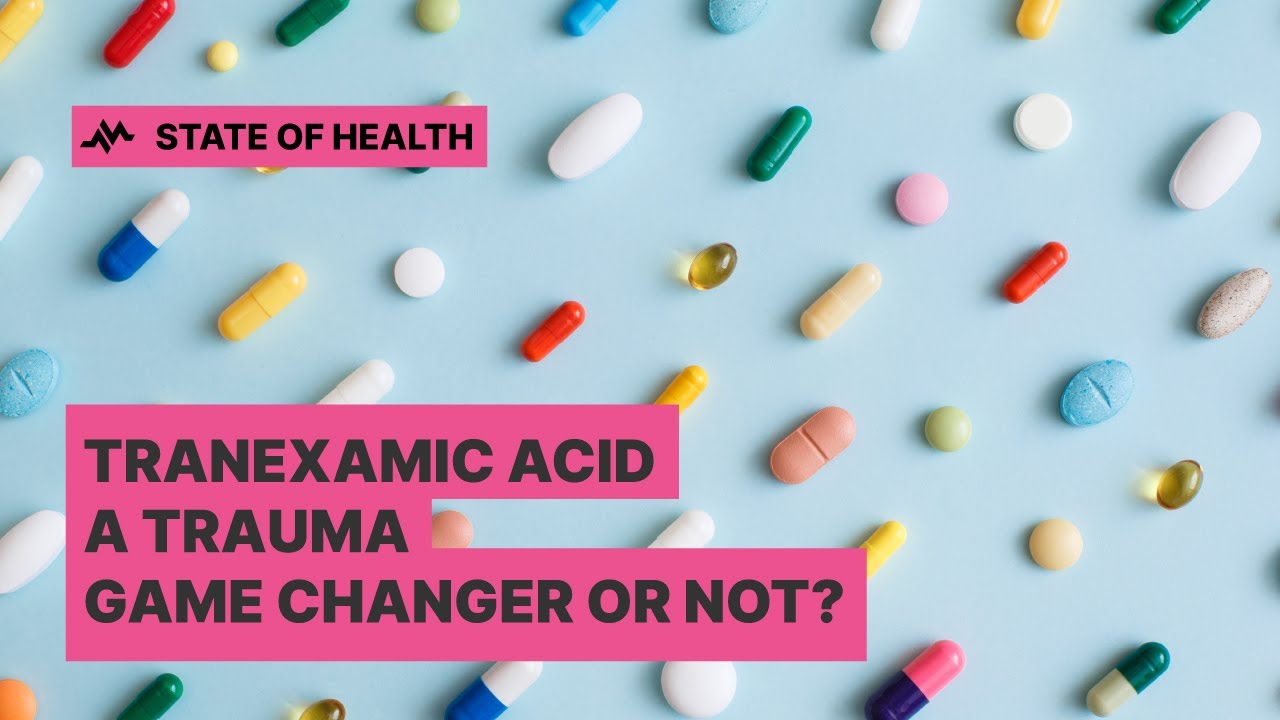 Tranexamic Acid: A Trauma Game Changer or Not?