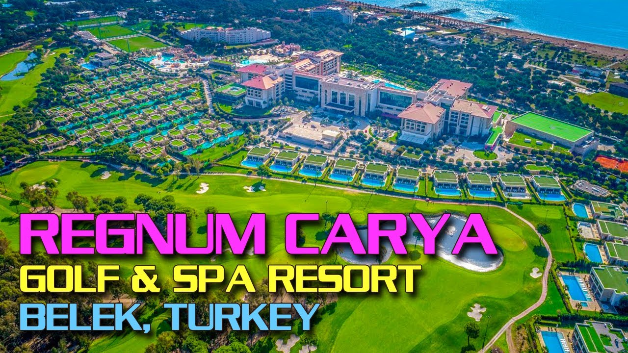 Regnum Carya Golf & Spa Resort | Antalya's Epitome of Elegance