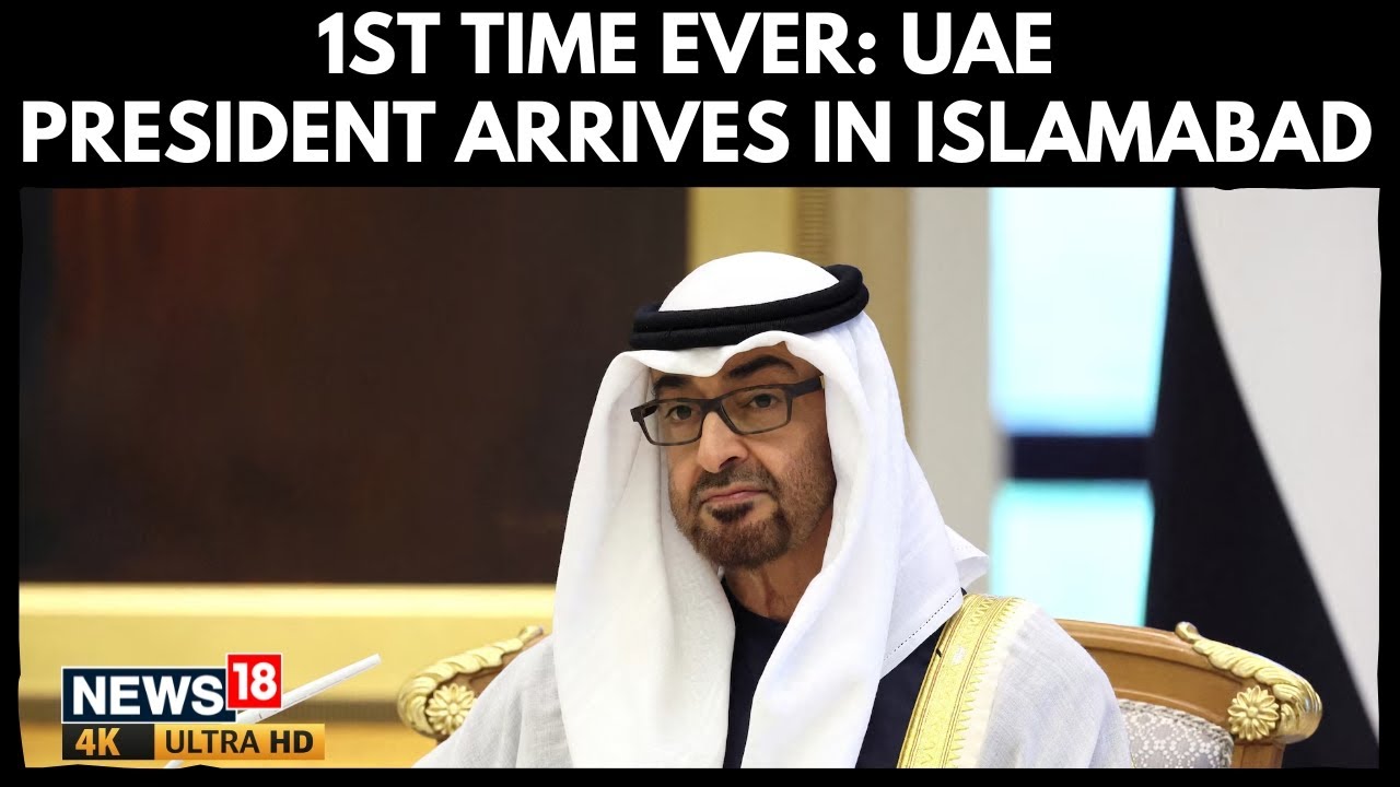 Historic First: UAE President Arrives in Islamabad, Marking Major Diplomatic Milestone | 4K | N18G