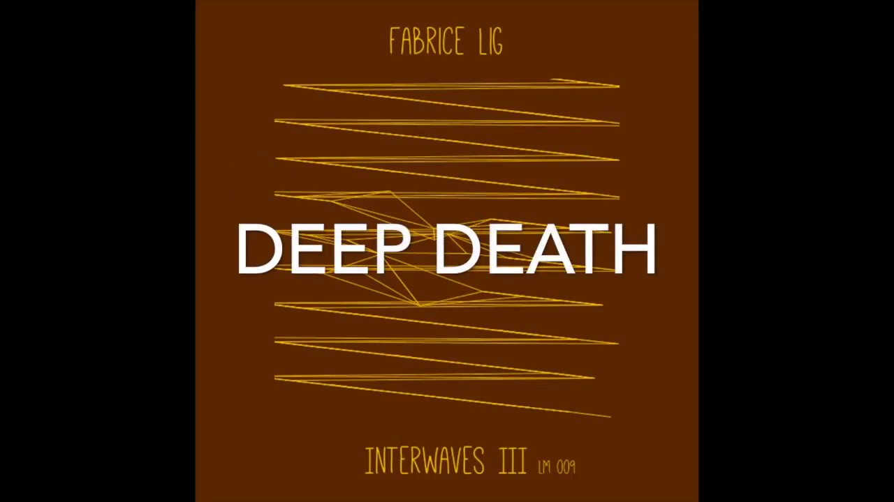 Fabrice Lig - Interwaves III - Deep Death