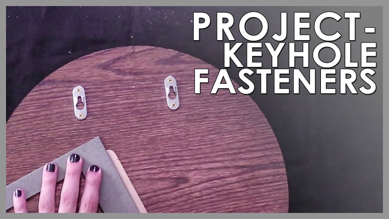 PROJECT - KEYHOLE FASTENERS
