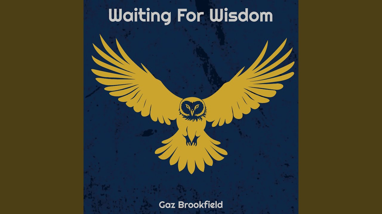 Waiting For Wisdom