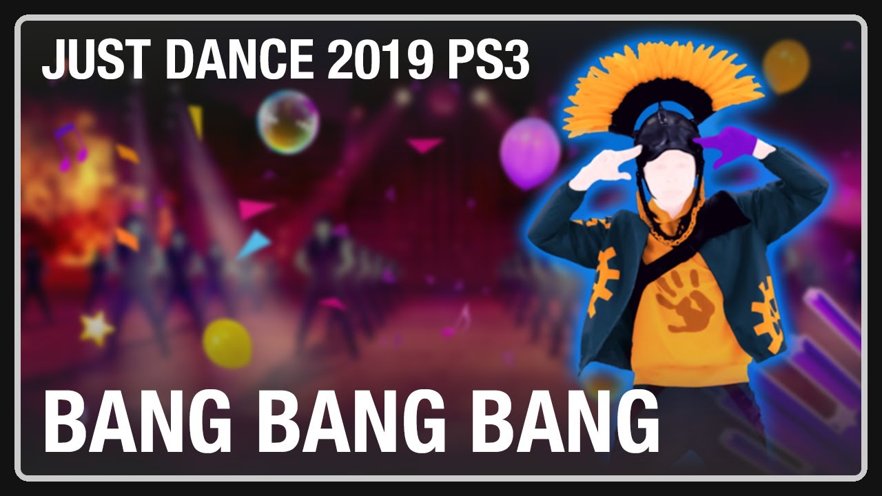 Bang Bang Bang｜Just Dance 2019 PS3