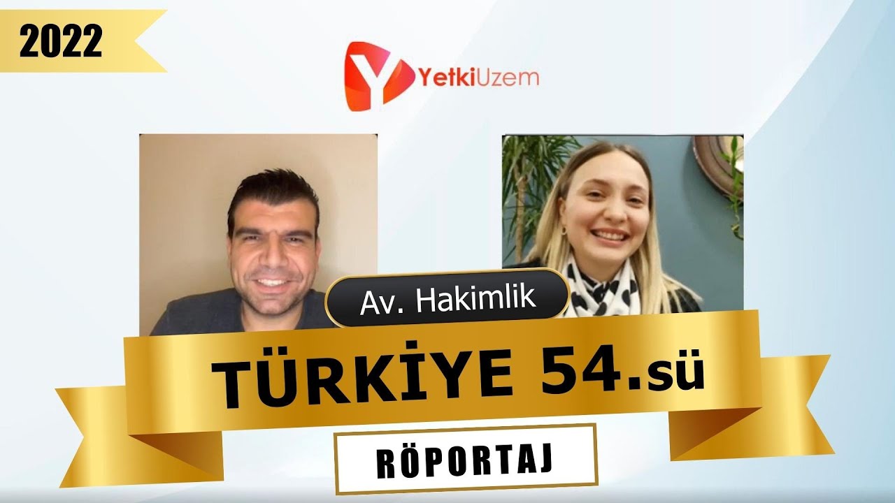 HAKİMLİK TÜRKİYE 54.SÜ İLE RÖPORTAJ