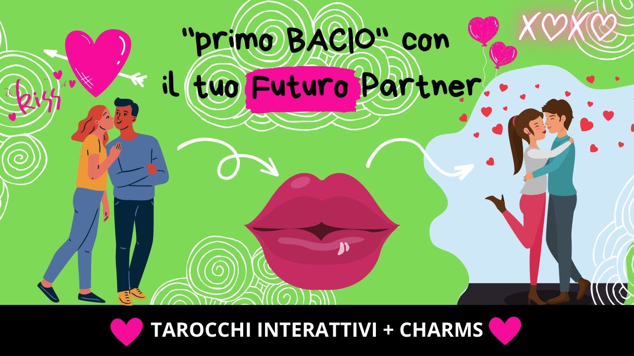 Amore 💖 Primo BACIO con il tuo Futuro Partner💖💋 Come, Quando ed Emozioni💋 Tarocchi Interattivi💋