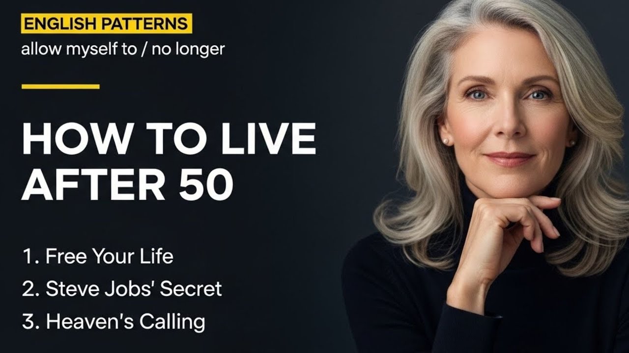 How to Find Purpose and Joy After 50 | English Patterns: No Longer & Allow Myself To