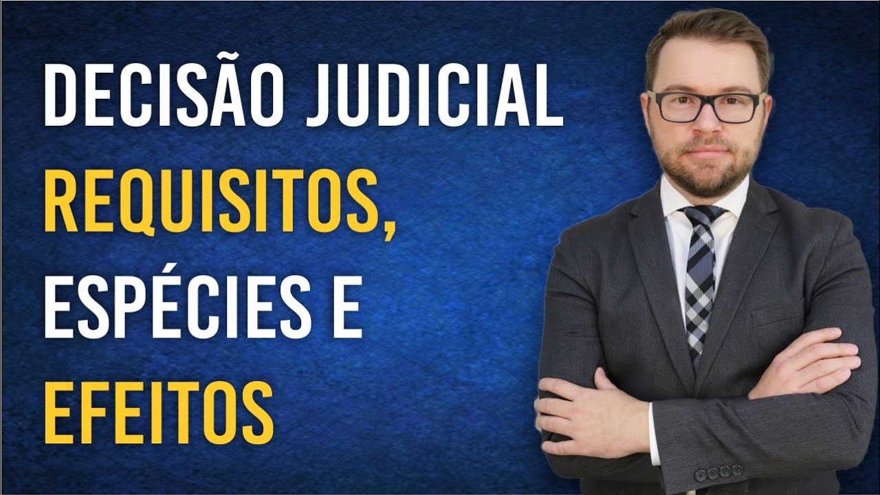 NOVO CPC - Decis&atilde;o judicial - Requisitos, esp&eacute;cies e efeitos