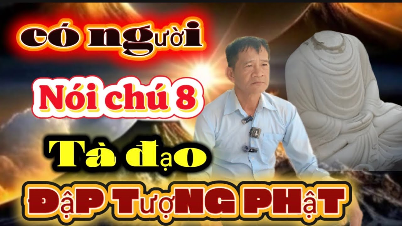 Căng rồi)có người nói chú Tấn Thành là tà đạo (chú giải (Đập tượng phật (bất ngờ phía sau 