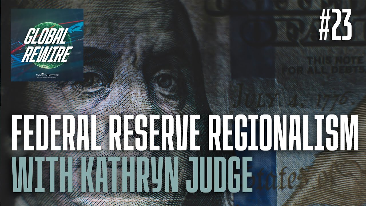 Federal Reserve Regionalism with Kathryn Judge