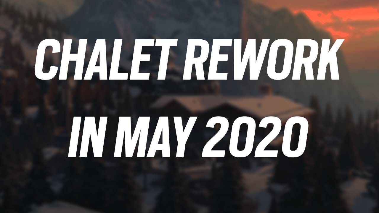 What was Chalet Rework in May 2020 | Rainbow Six Siege