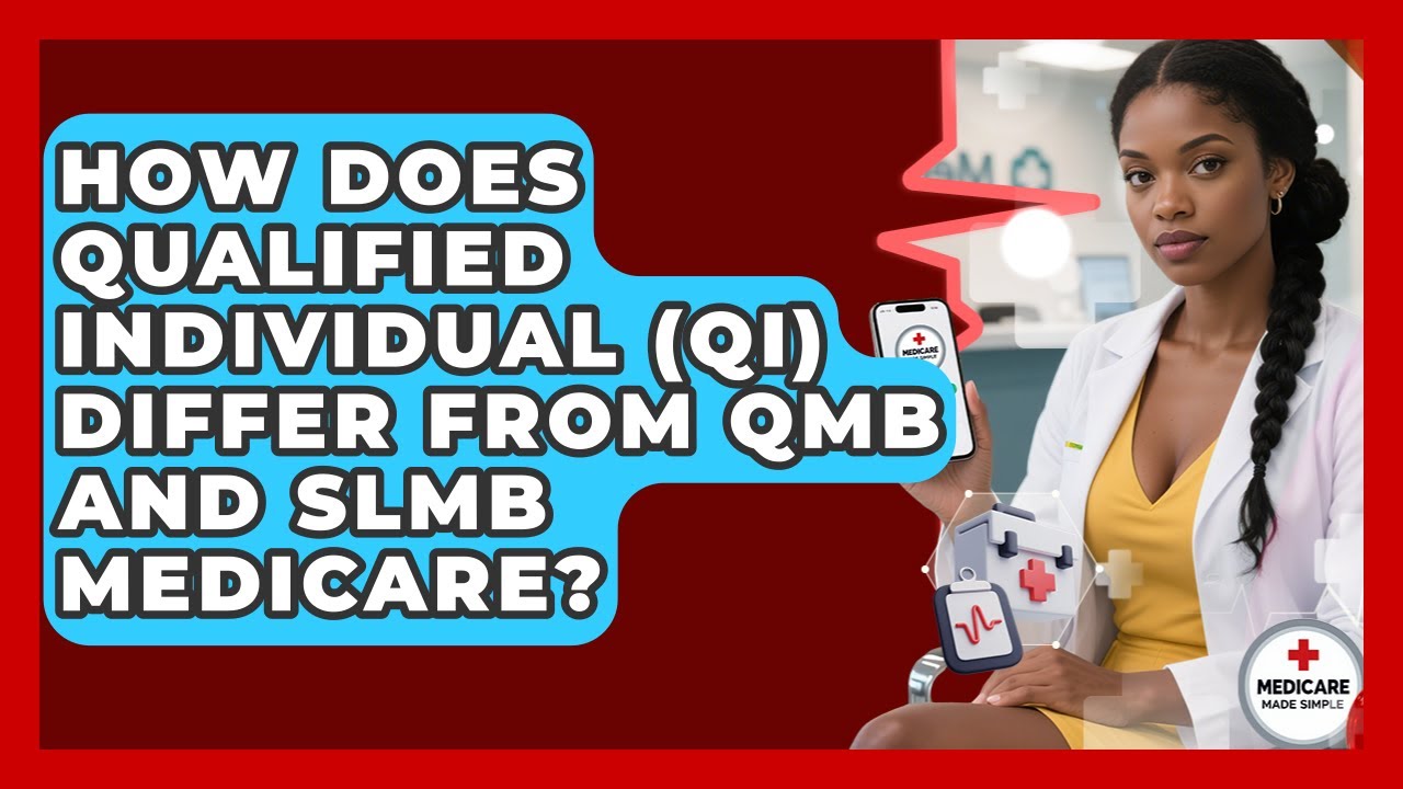 How Does Qualified Individual (QI) Differ From QMB And SLMB Medicare? - Medicare Made Simple Guide