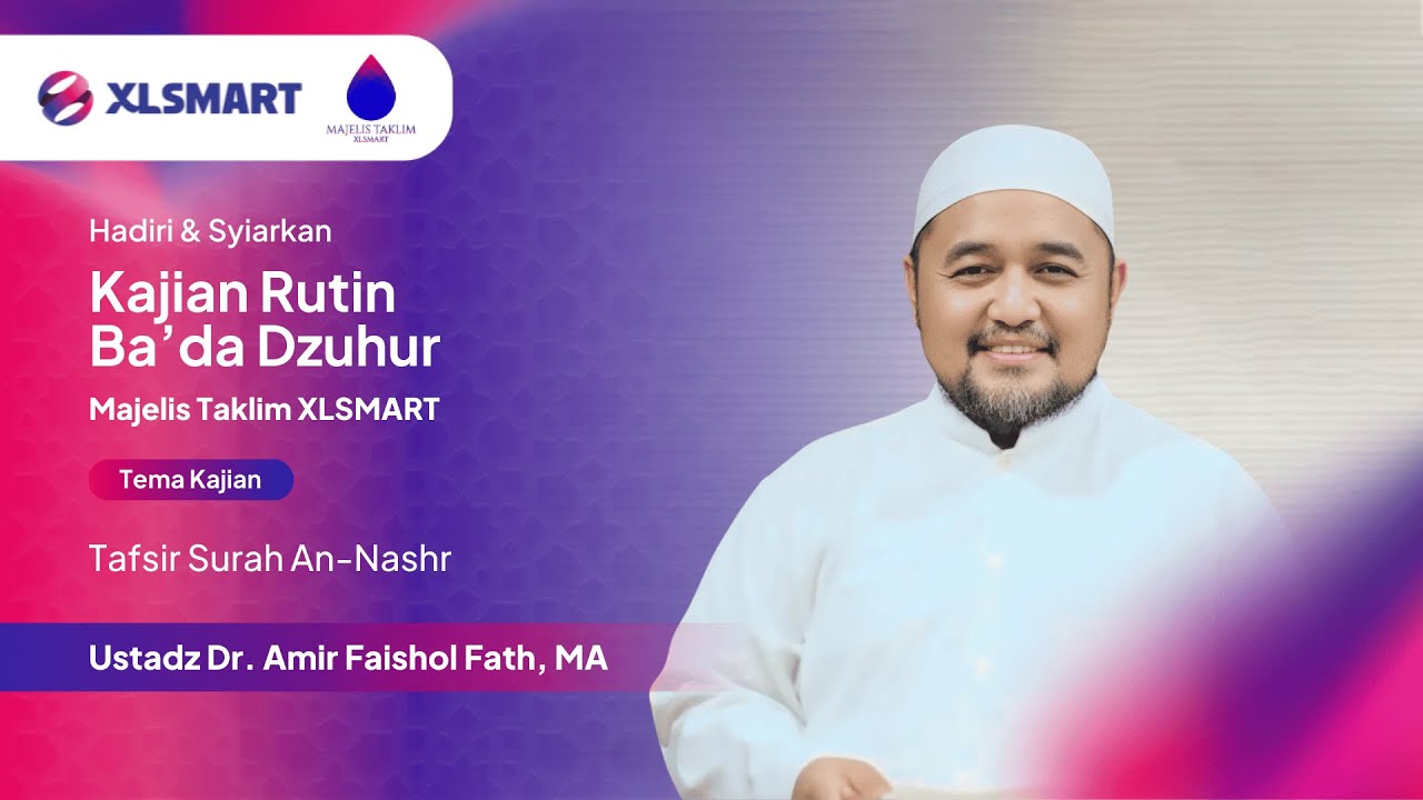 Tafsir Surah An-Nashr - Ust. Dr. Amir Faishol Fath, MA | Kajian Rutin Ba'da Dzuhur