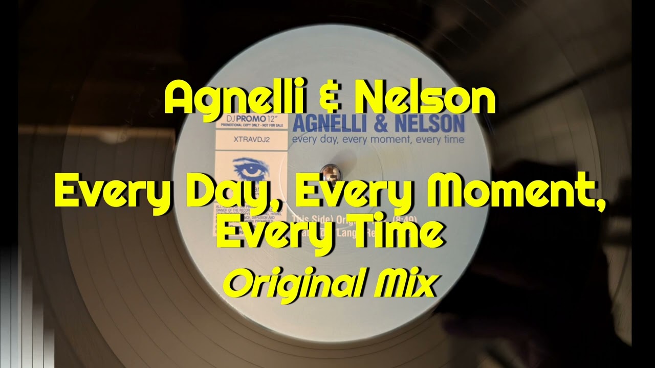 Agnelli & Nelson - Every Day, Every Moment, Every Time (Original Mix)
