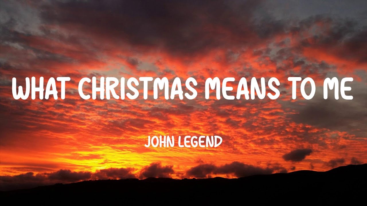 John Legend - What Christmas Means to Me (Lyrics)