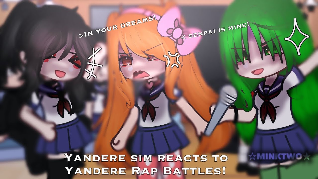 Yandere sim Reacts to Yandere Simulator Rap Battles!!!!!! [by minktwo]