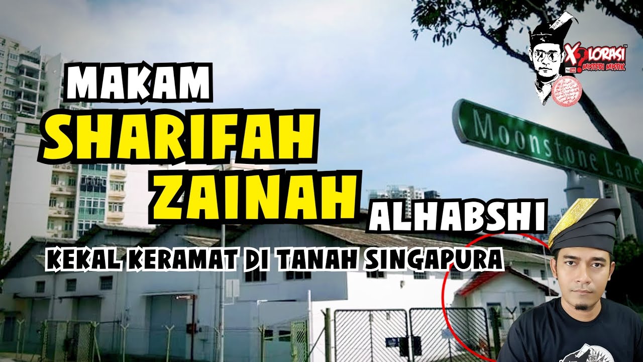 🔴  MAKAM SHARIFAH ZAINAH ALHABSHI KEKAL KERAMAT DI TANAH SINGAPURA
