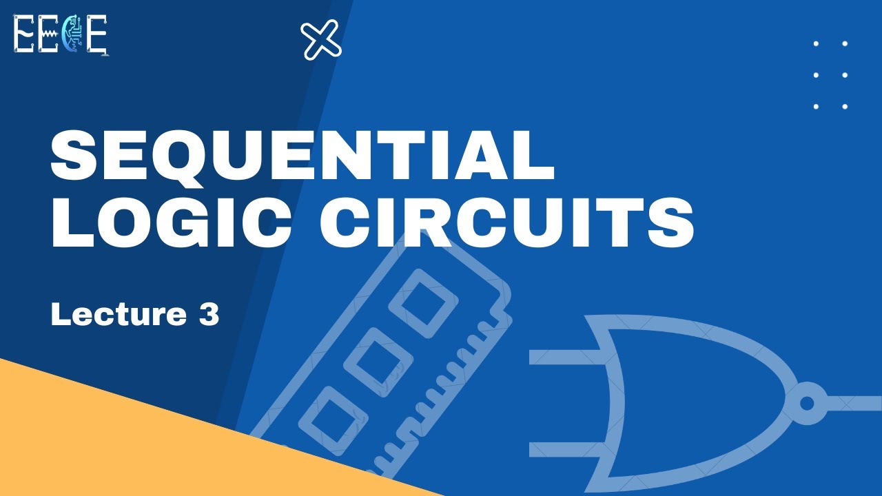 Sequential Logic Circuits || Lecture 3