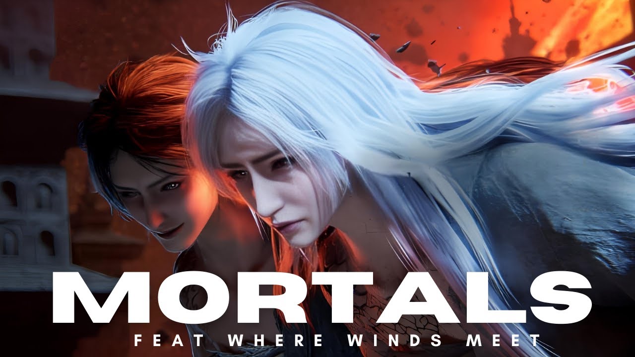 Where Winds Meet [ AMV/GMV ] - MORTALS