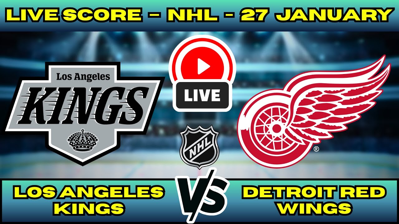 🔴 LIVE: LA Kings at Detroit Red Wings | NHL Scoreboard | Jan 27 | East vs West Showdown