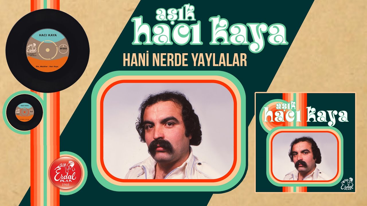 Aşık Hacı Kaya Hani Nerde Yaylalar