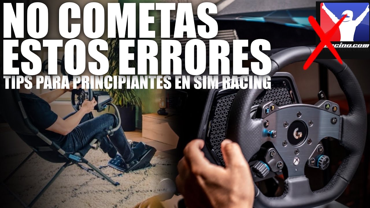 ERRORES COMUNES AL EMPEZAR EN SIM RACING. NO COMETAS ESTOS ERRORES. TIPS PARA PRINCIPIANTES.