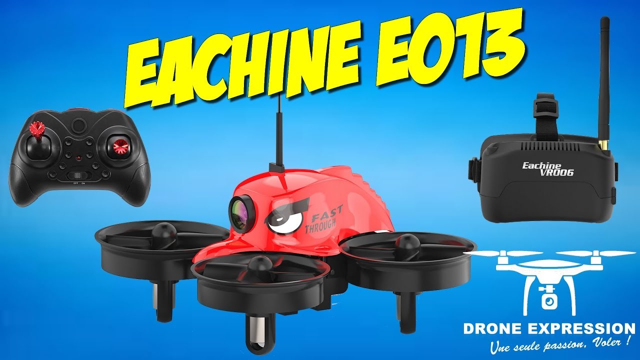EACHINE E013 FPV PRESENTATION UNBOXING REVIEW FLIGHT TEST BANGGOOD DRONE EXPRESSION FRENCH